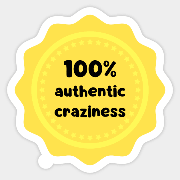 100 % authentic craziness Sticker by WordsGames